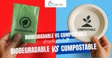 Biodegradable vs Compostable ต่างกันยังไง? เข้าใจง่าย เลือกใช้ให้ถูกในปี 2026